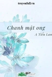 [Truyện Chữ] - Chanh Mật Ong