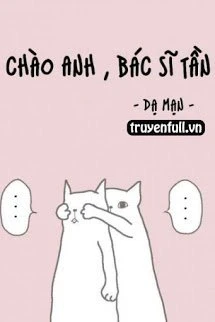 [Truyện Chữ] - Chào Anh, Bác Sĩ Tần