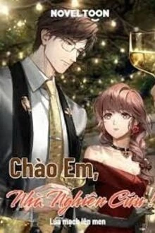 [Truyện Chữ] - Chào Em, Nhà Nghiên Cứu!