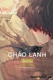 [Truyện Chữ] - Cháo Lạnh