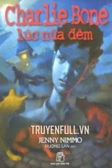 [Truyện Chữ] - Charlie Bone 1: Lúc Nửa Đêm