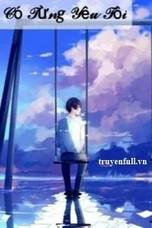 [Truyện Chữ] - Chị Có Từng Yêu Tôi?