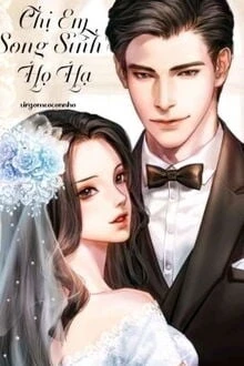 [Truyện Chữ] - Chị Em Song Sinh Họ Hạ