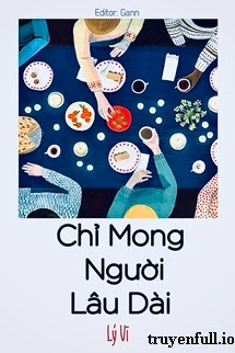 [Truyện Chữ] - Chỉ Mong Người Lâu Dài