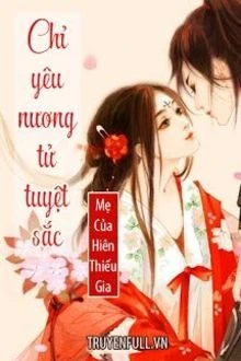 [Truyện Chữ] - Chỉ Yêu Nương Tử Tuyệt Sắc