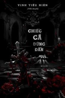 [Truyện Chữ] - Chiếc Cá Đứng Đắn Online Phá Án