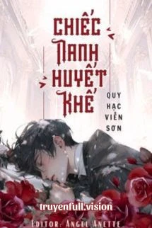 [Truyện Chữ] - Chiếc Nanh Huyết Khế - Quy Hạc Viễn Sơn