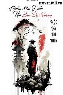 [Truyện Chữ] - Chiếm Cái Đỉnh Núi Làm Đại Vương