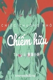 [Truyện Chữ] - Chiếm Hữu