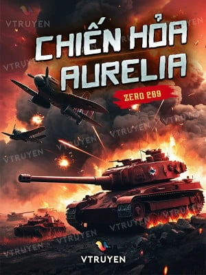 [Truyện Chữ] - Chiến Hỏa Aurelia