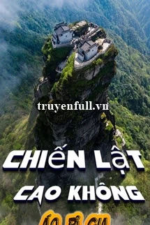 [Truyện Chữ] - Chiến Lật Cao Không