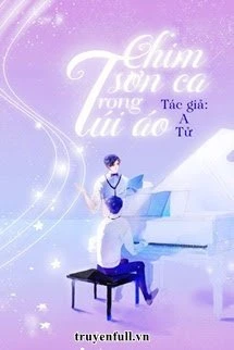 [Truyện Chữ] - Chim Sơn Ca Trong Túi Áo