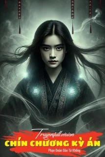 [Truyện Chữ] - Chín Chương Kỳ Án - Phạn Đoàn Đào Tử Khống