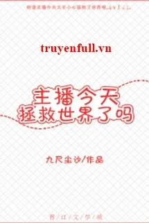 [Truyện Chữ] - Chủ Bá Hôm Nay Cứu Vớt Thế Giới Sao