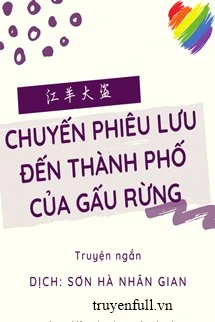 [Truyện Chữ] - Chuyến Phiêu Lưu Đến Thành Phố Của Gấu Rừng