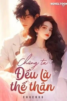 [Truyện Chữ] - Chúng Ta Đều Là Thế Thân