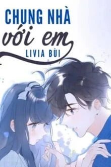 [Truyện Chữ] - Chung Nhà Với Em