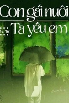 [Truyện Chữ] - Con Gái Nuôi! Ta Yêu Em
