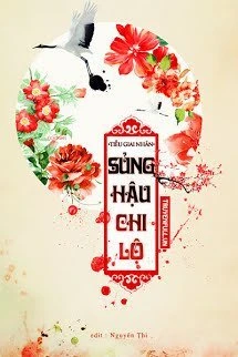 [Truyện Chữ] - Con Đường Sủng Hậu (Sủng Hậu Chi Lộ)