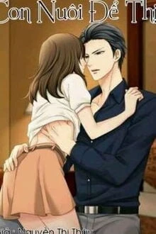 [Truyện Chữ] - Con Nuôi Để Thịt