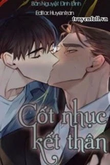 [Truyện Chữ] - Cốt Nhục Kết Thân