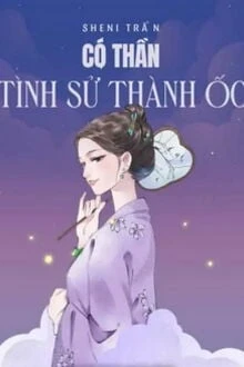 [Truyện Chữ] - Có Thần: Tình Sử Thành Ốc