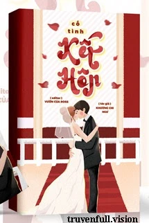 [Truyện Chữ] - Cố Tình Kết Hôn - Khương Chi Ngư