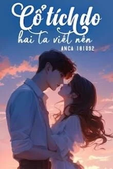 [Truyện Chữ] - Cổ Tích Do Hai Ta Viết Nên
