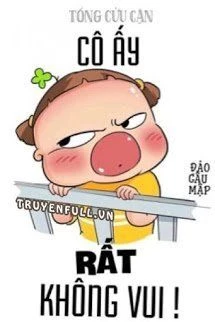 [Truyện Chữ] - Cô Ấy Rất Không Vui!