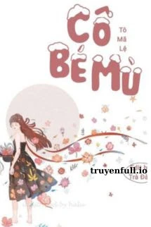 [Truyện Chữ] - Cô Bé Mù - Tô Mã Lệ