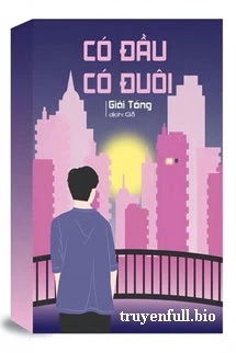 [Truyện Chữ] - Có Đầu Có Đuôi - Giải Tổng