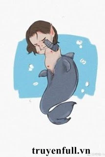 [Truyện Chữ] - Có Lẽ Tôi Là Một Nhân Ngư Giả