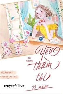 [Truyện Chữ] - Có Người Yêu Thầm Tôi 11 Năm