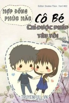 [Truyện Chữ] - Hợp Đồng Phúc Hắc: Cô Bé Chỉ Cho Yêu Tôi