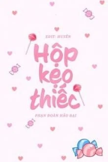 [Truyện Chữ] - Hộp Kẹo Thiếc