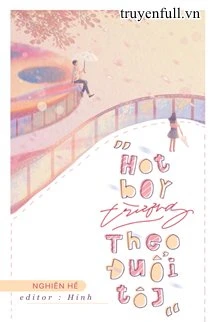 [Truyện Chữ] - Hotboy Trường Theo Đuổi Tôi