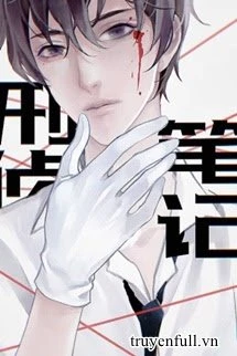 [Truyện Chữ] - Hồ Sơ Hình Sự Trinh Sát