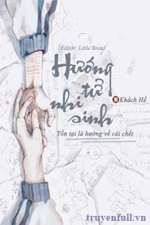 [Truyện Chữ] - Hướng Tử Nhi Sinh