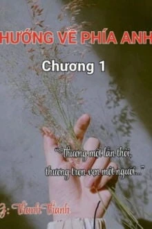 [Truyện Chữ] - Hướng Về Phía Anh