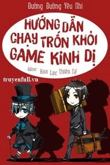 [Truyện Chữ] - Hướng Dẫn Chạy Trốn Khỏi Game Kinh Dị
