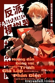 [Truyện Chữ] - Hướng Dẫn Đóng Vai Trong "Trình Giả Lập Phản Diện"