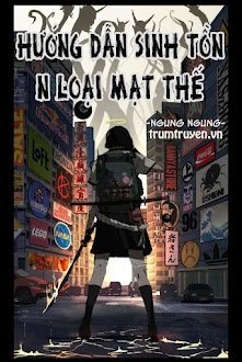 [Truyện Chữ] - Hướng Dẫn Sinh Tồn N Loại Mạt Thế