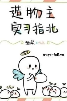 [Truyện Chữ] - Hướng Dẫn Thực Tập Làm Chúa Sáng Thế