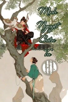 [Truyện Chữ] - Minh Nguyệt Chiếu Ta