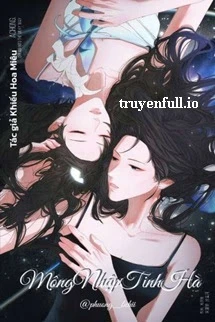 [Truyện Chữ] - Mộng Nhập Tinh Hà - Khiếu Hoa Miêu