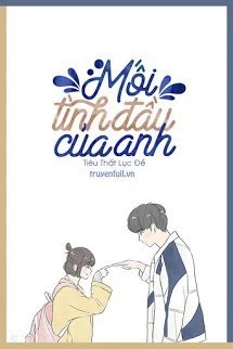 [Truyện Chữ] - Mối Tình Đầu Của Anh