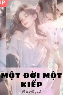 [Truyện Chữ] - Một Đời Một Kiếp