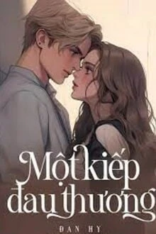 [Truyện Chữ] - Một Kiếp Đau Thương