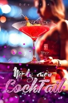 [Truyện Chữ] - Một Ly Rượu Cocktail
