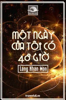 [Truyện Chữ] - Một Ngày Của Tôi Có 48 Giờ